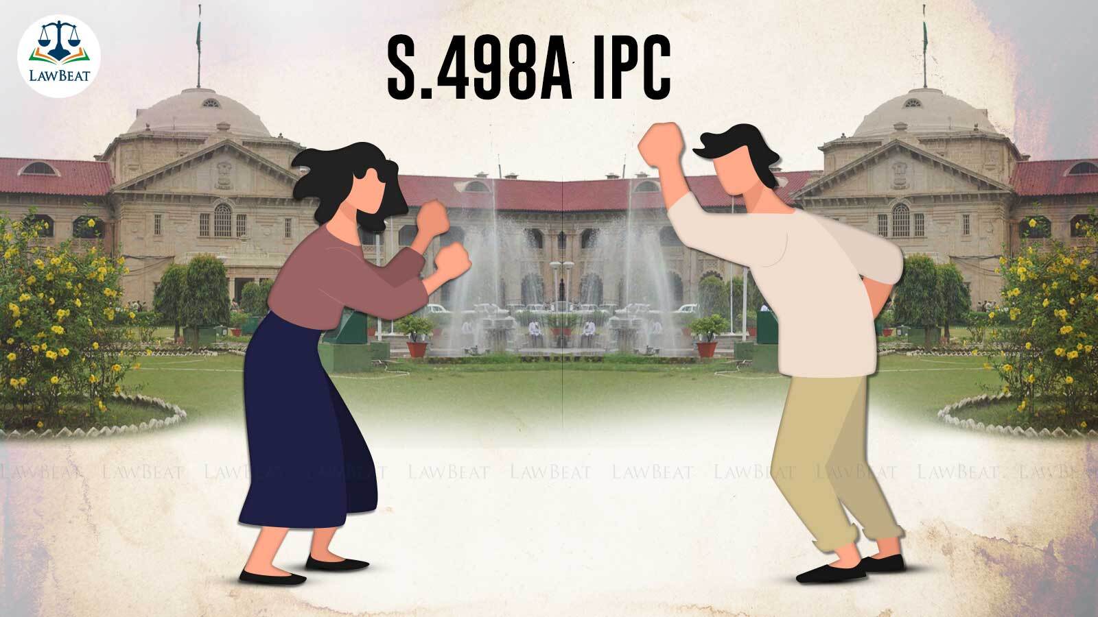 Second Wife Cant File 498A IPC Complaint Against Husband, Dowry Prohibition Act May Apply: Allahabad HC Second Wife Cant File 498A IPC Complaint Against Husband, Dowry Prohibition Act May Apply: Allahabad HC